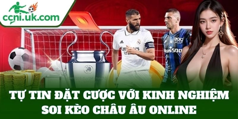 Tự tin đặt cược với Kinh Nghiệm Soi Kèo Châu Âu Online