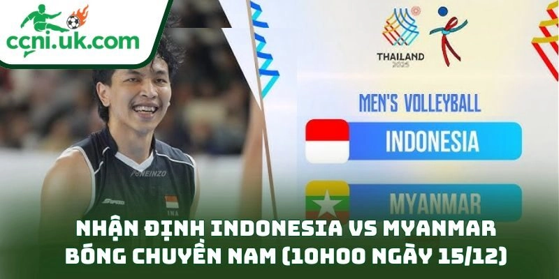 Nhận Định Indonesia Vs Myanmar Bóng Chuyền Nam (10h00 Ngày 15/12)